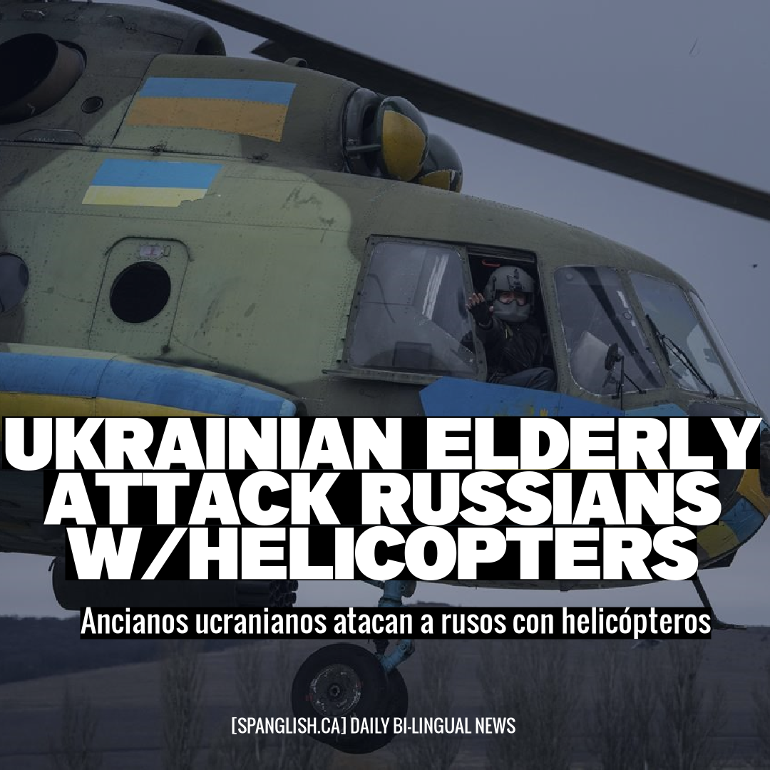 Ukrainian Elderly Attack Russians w/Helicopters