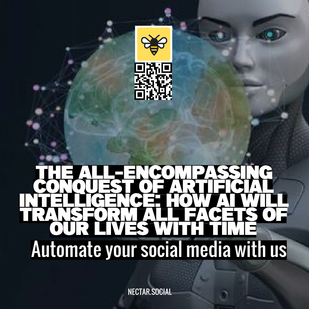 The All-Encompassing Conquest of Artificial Intelligence: How AI will Transform All Facets of Our Lives with Time