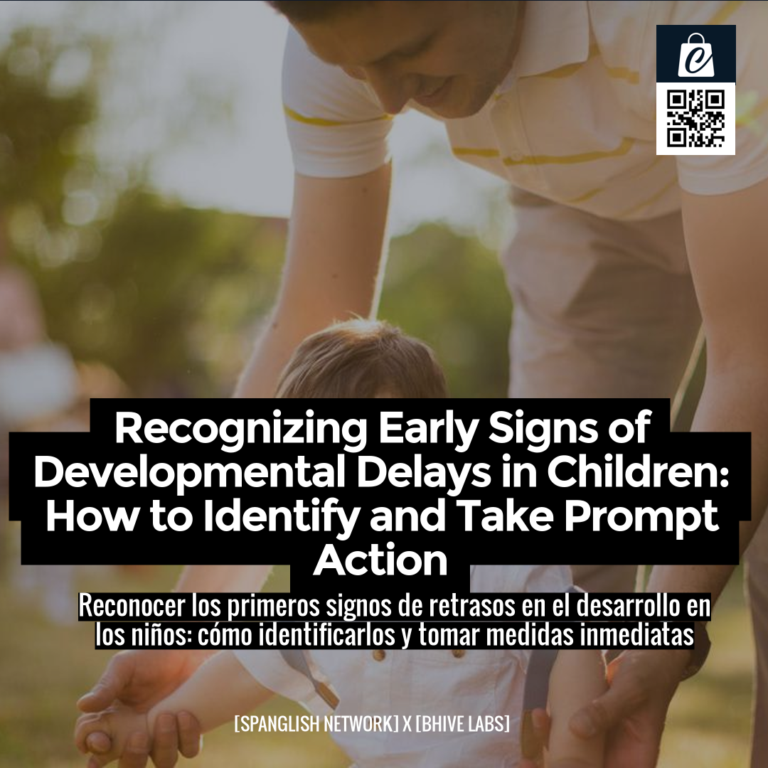 Recognizing Early Signs of Developmental Delays in Children: How to Identify and Take Prompt Action