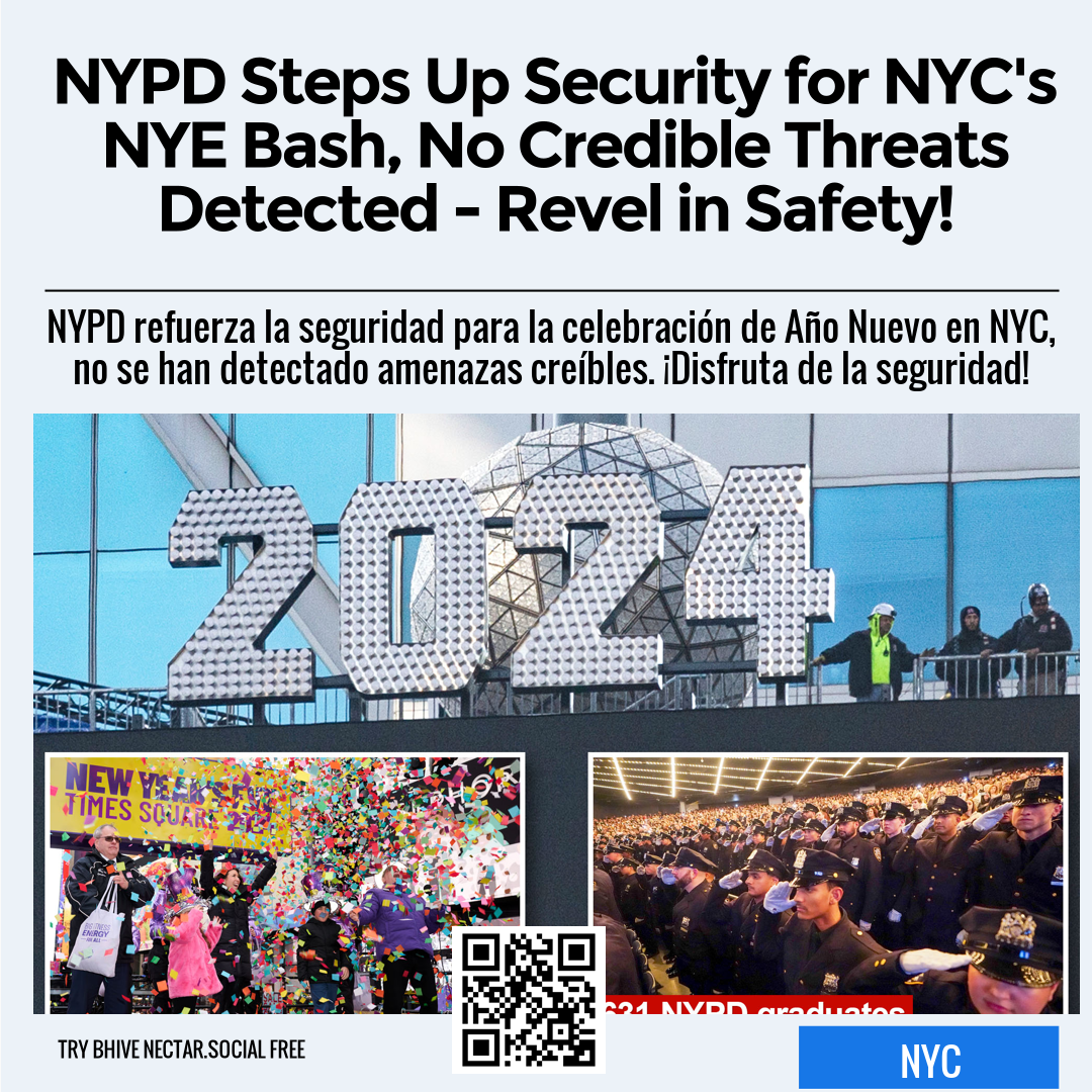 NYPD Steps Up Security for NYC's NYE Bash, No Credible Threats Detected - Revel in Safety!