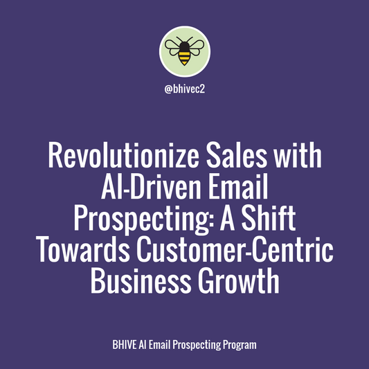 Skyrocket Business Growth with AI Email Prospecting: Transform Prospecting and Enhance Customer Engagement with BHIVE