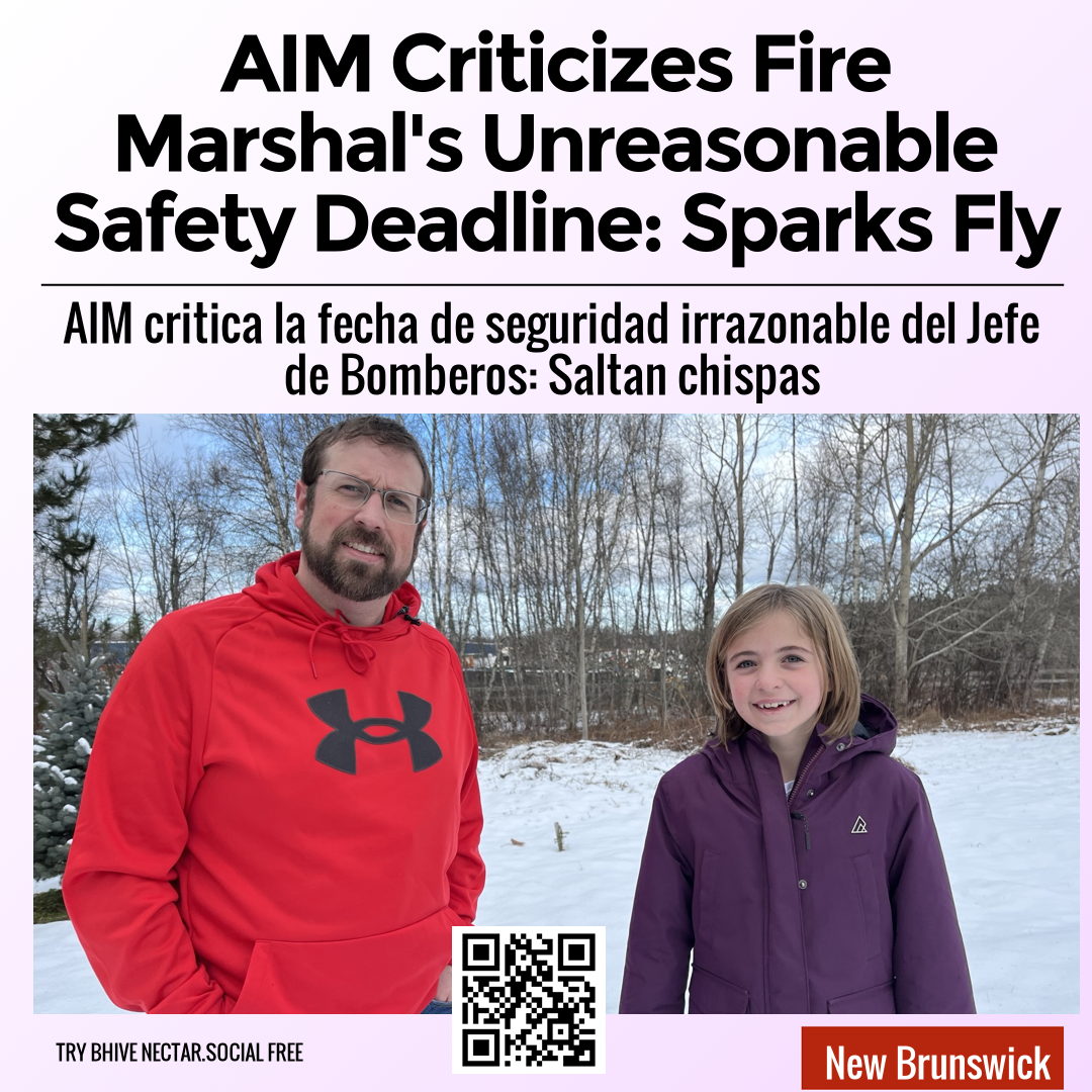 AIM Criticizes Fire Marshal's Unreasonable Safety Deadline: Sparks Fly