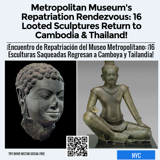 Metropolitan Museum's Repatriation Rendezvous: 16 Looted Sculptures Return to Cambodia & Thailand!