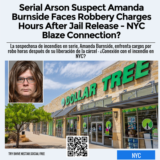 Serial Arson Suspect Amanda Burnside Faces Robbery Charges Hours After Jail Release - NYC Blaze Connection?