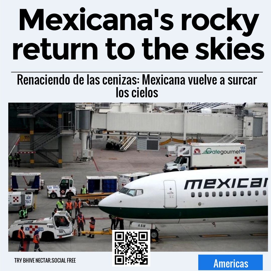 Mexicana's rocky return to the skies
