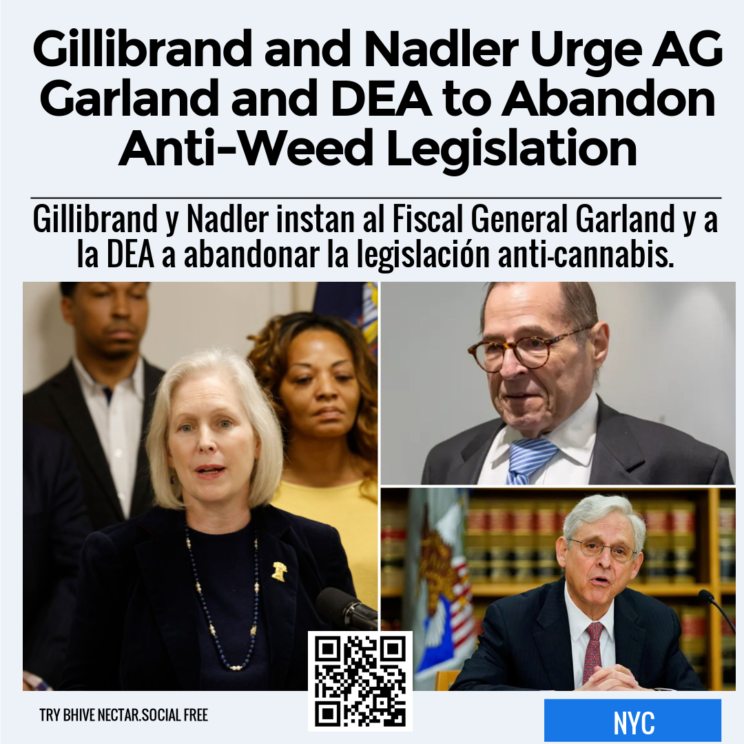 Gillibrand and Nadler Urge AG Garland and DEA to Abandon Anti-Weed Legislation