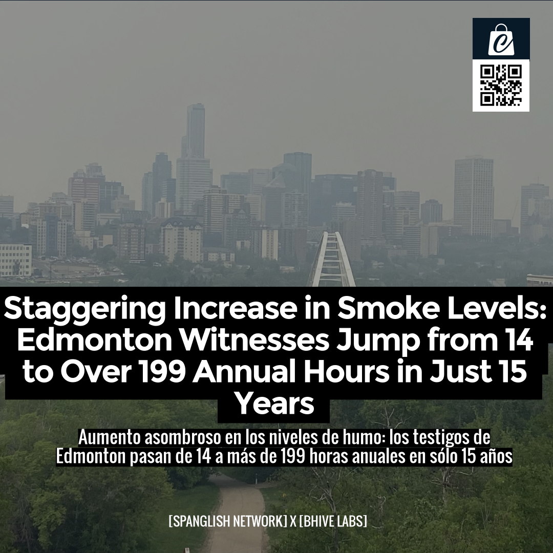 Staggering Increase in Smoke Levels: Edmonton Witnesses Jump from 14 to Over 199 Annual Hours in Just 15 Years