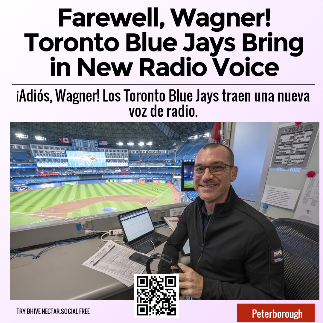 Farewell, Wagner! Toronto Blue Jays Bring in New Radio Voice