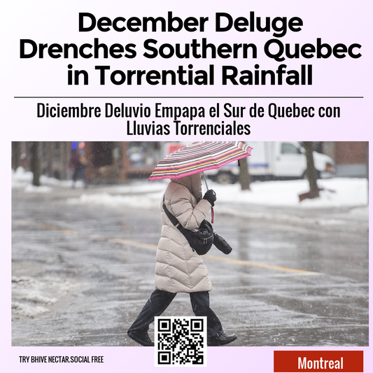 December Deluge Drenches Southern Quebec in Torrential Rainfall