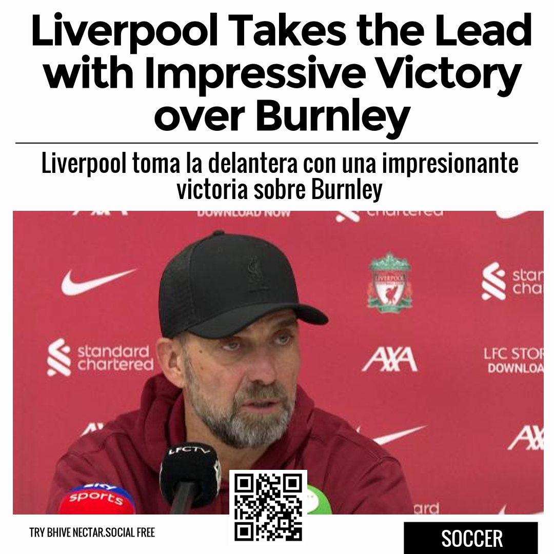 Liverpool Takes the Lead with Impressive Victory over Burnley