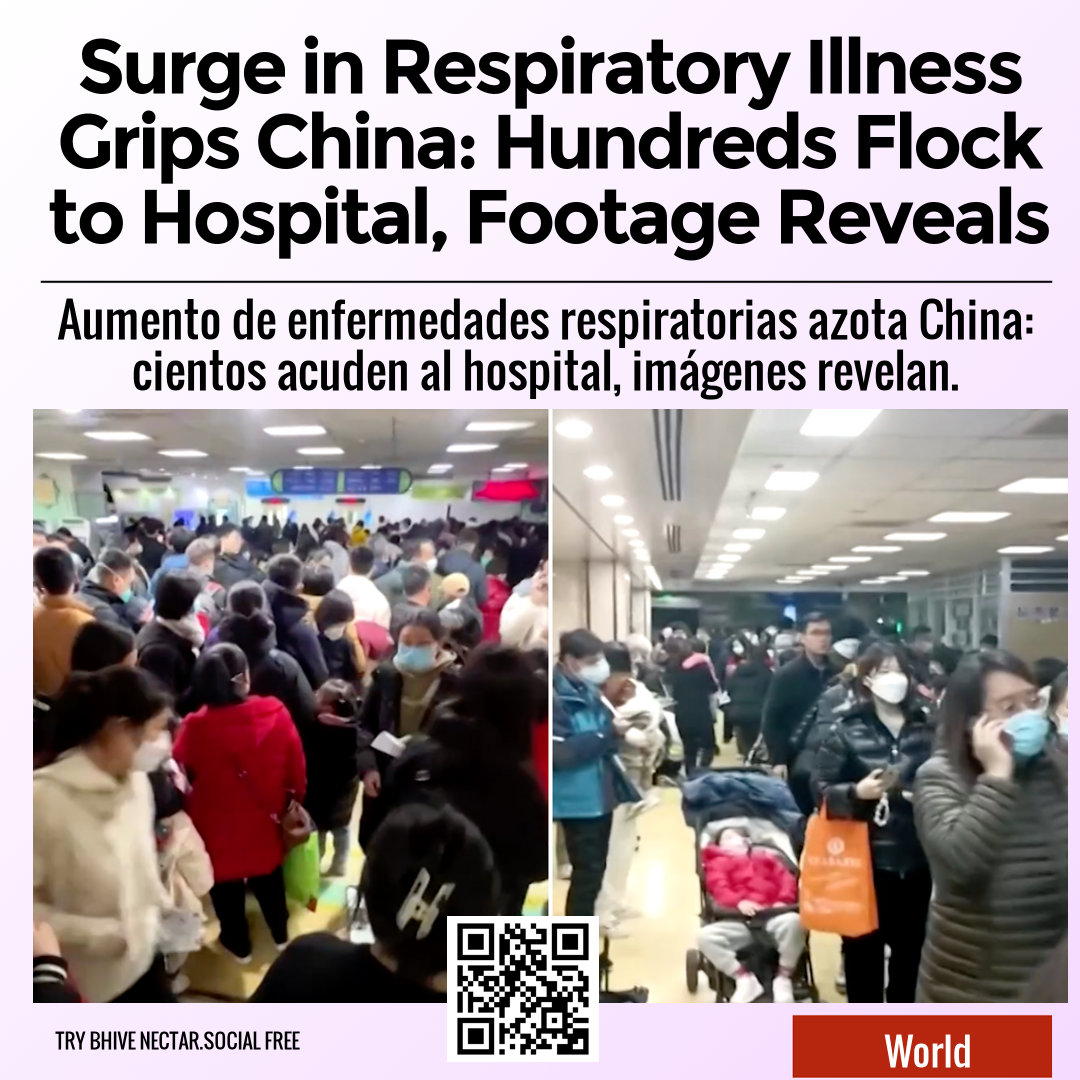 Surge in Respiratory Illness Grips China: Hundreds Flock to Hospital, Footage Reveals