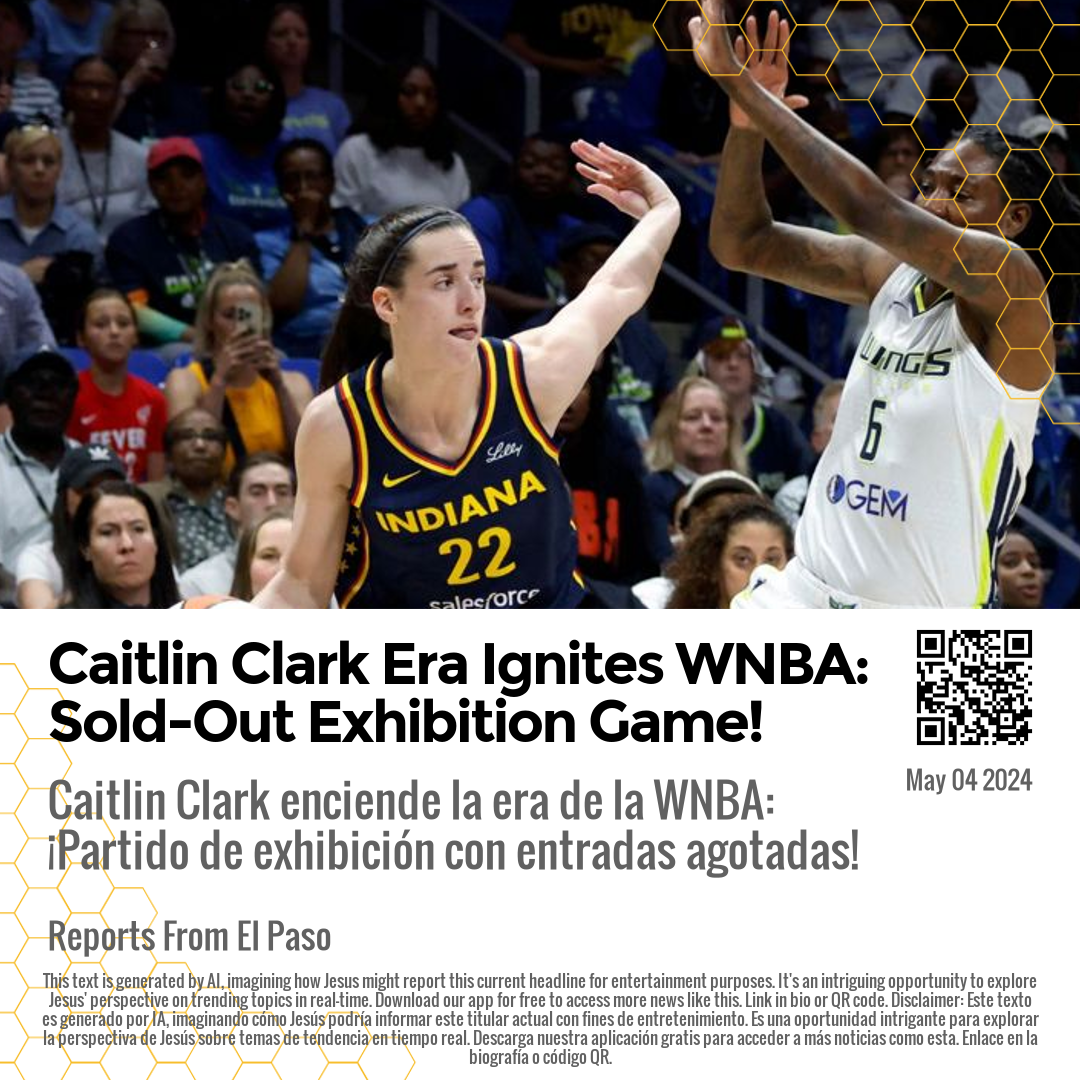 Caitlin Clark Era Ignites WNBA: Sold-Out Exhibition Game!