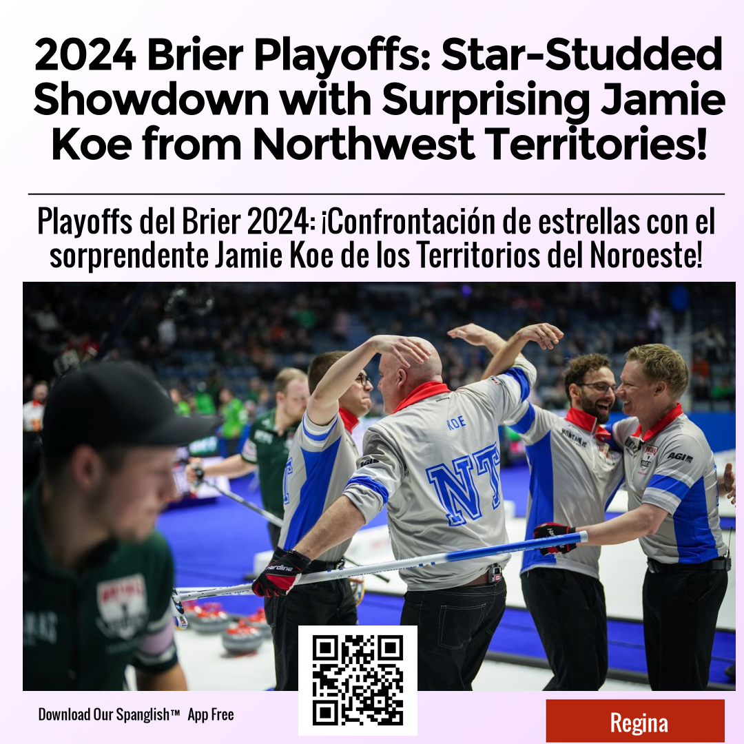 2024 Brier Playoffs: Star-Studded Showdown with Surprising Jamie Koe from Northwest Territories!