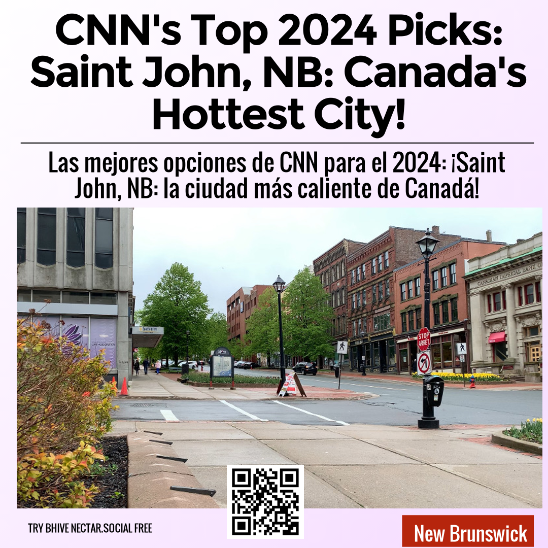 CNN's Top 2024 Picks: Saint John, NB: Canada's Hottest City!