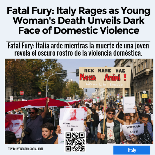 Fatal Fury: Italy Rages as Young Woman's Death Unveils Dark Face of Domestic Violence