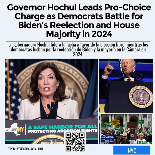 Governor Hochul Leads Pro-Choice Charge as Democrats Battle for Biden's Reelection and House Majority in 2024