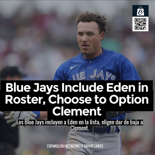 Blue Jays Include Eden in Roster, Choose to Option Clement