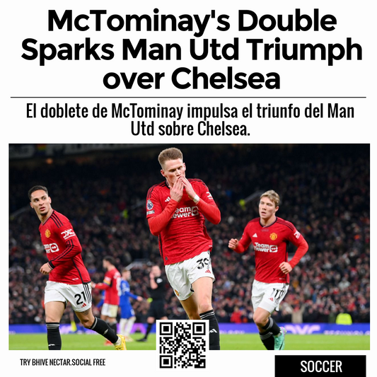 McTominay's Double Sparks Man Utd Triumph over Chelsea