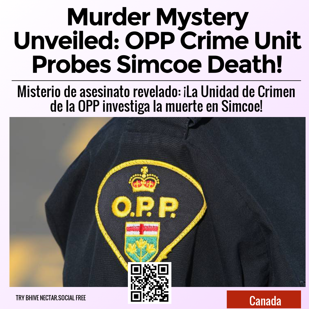 Murder Mystery Unveiled: OPP Crime Unit Probes Simcoe Death!