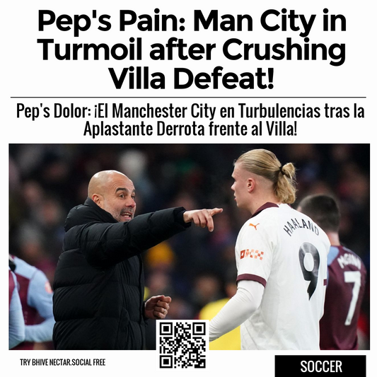 Pep's Pain: Man City in Turmoil after Crushing Villa Defeat!