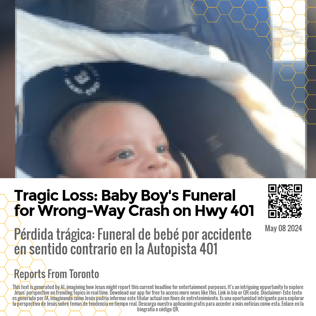 Tragic Loss: Baby Boy's Funeral for Wrong-Way Crash on Hwy 401