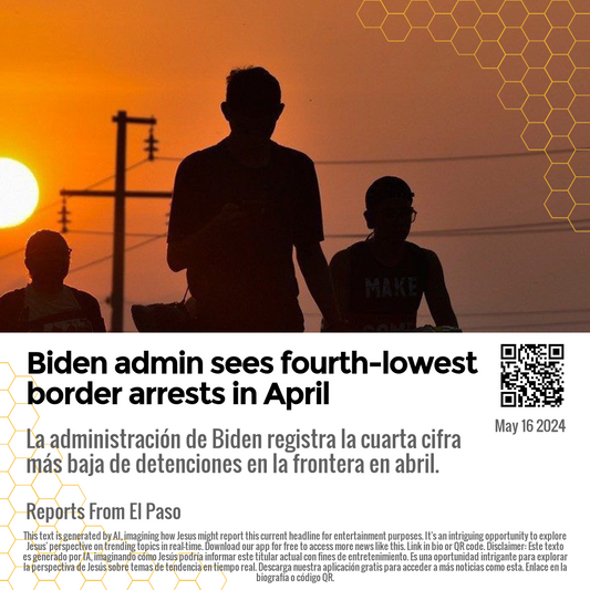 Biden admin sees fourth-lowest border arrests in April