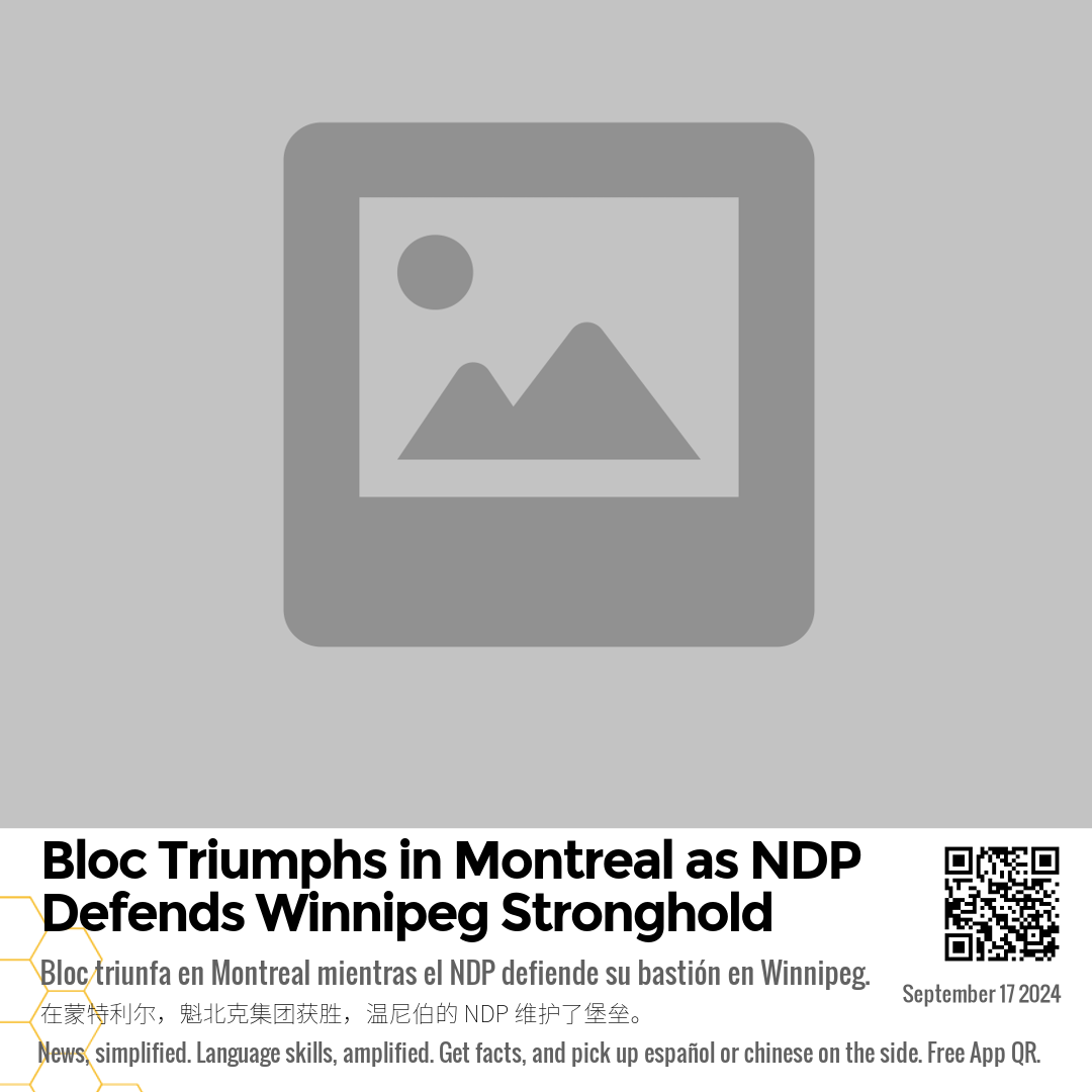 Bloc Triumphs in Montreal as NDP Defends Winnipeg Stronghold