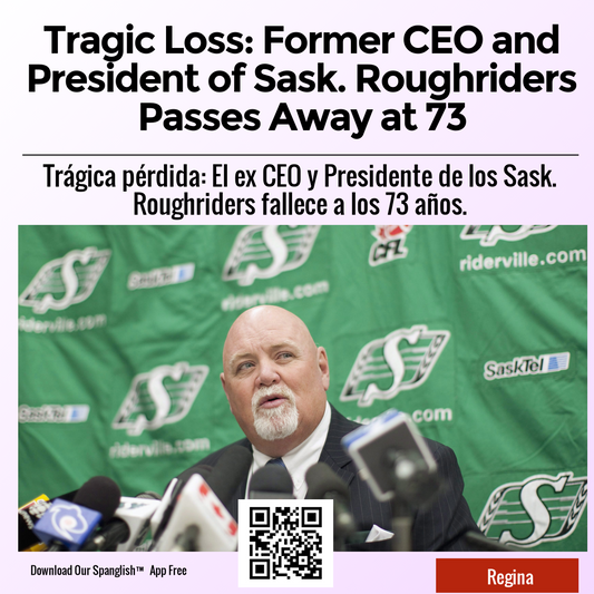 Tragic Loss: Former CEO and President of Sask. Roughriders Passes Away at 73