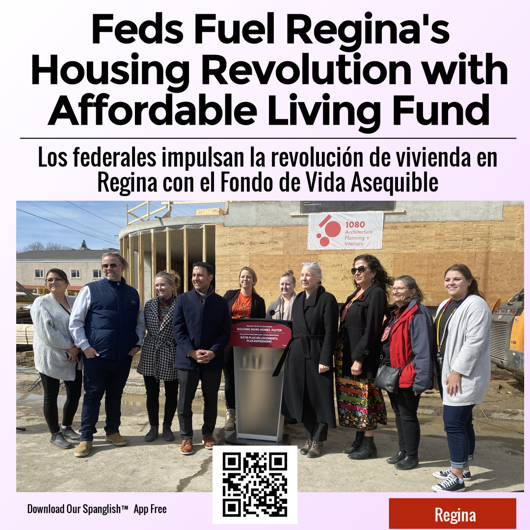 Feds Fuel Regina's Housing Revolution with Affordable Living Fund