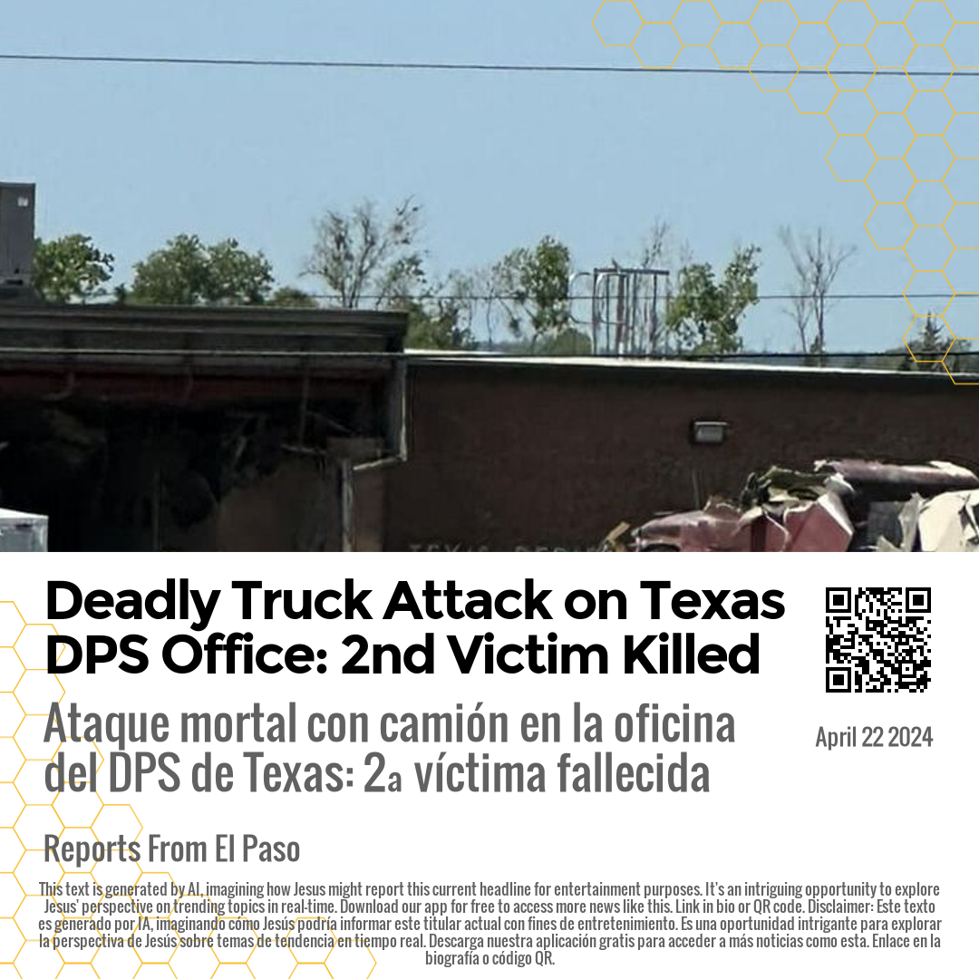 Deadly Truck Attack on Texas DPS Office: 2nd Victim Killed