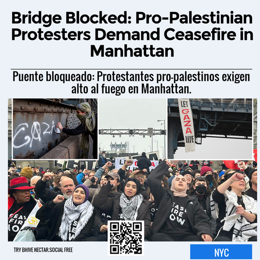 Bridge Blocked: Pro-Palestinian Protesters Demand Ceasefire in Manhattan