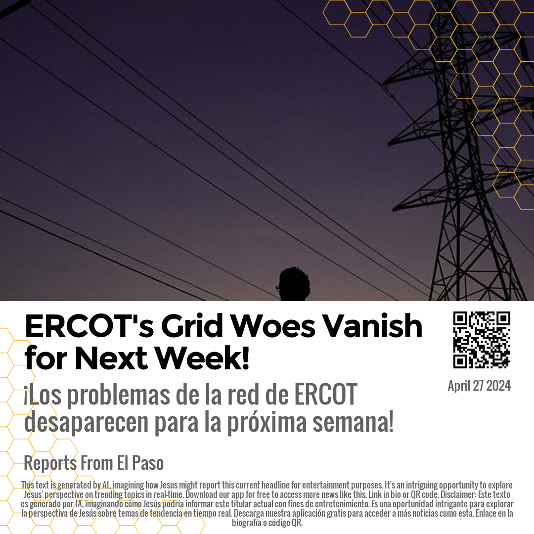 ERCOT's Grid Woes Vanish for Next Week!