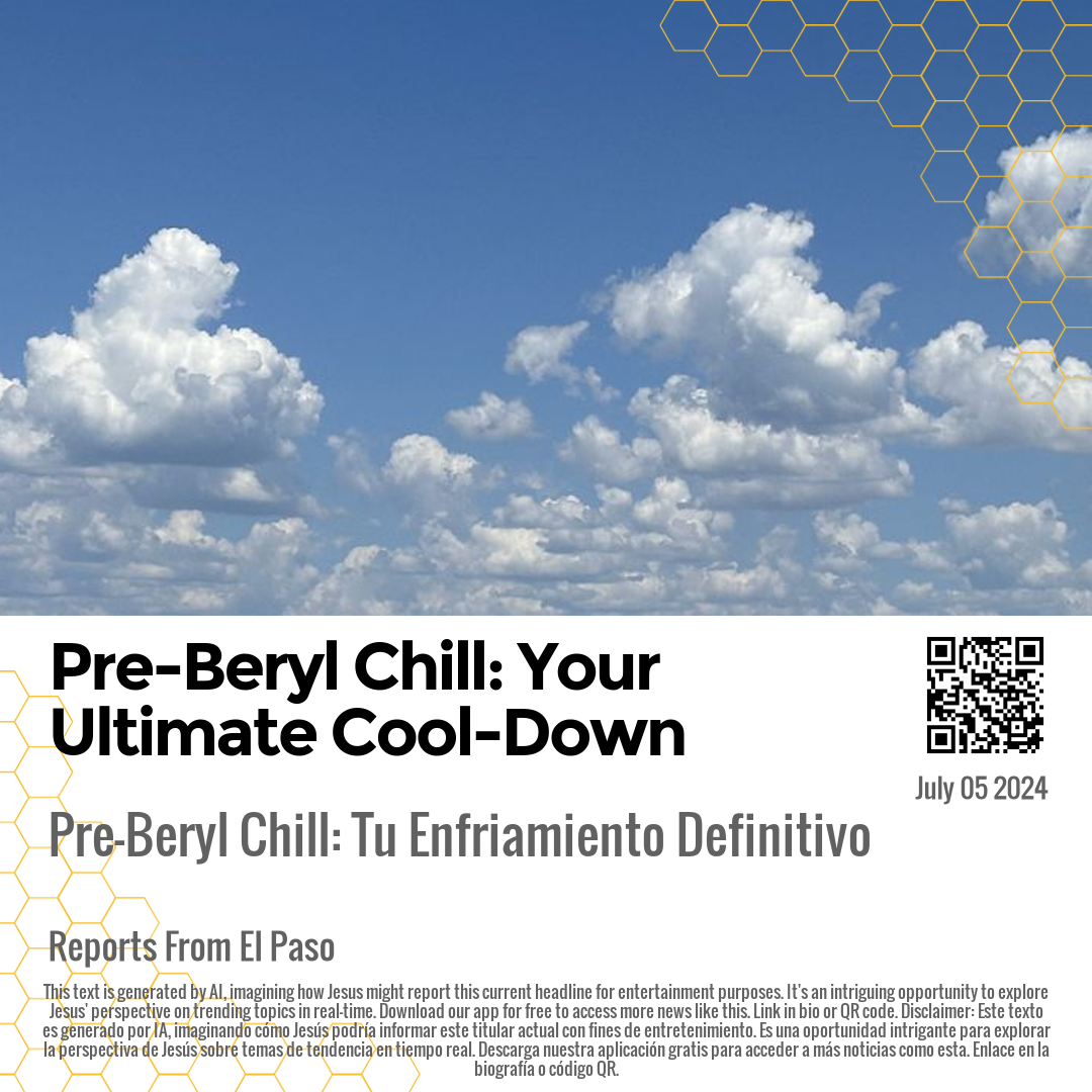 Pre-Beryl Chill: Your Ultimate Cool-Down