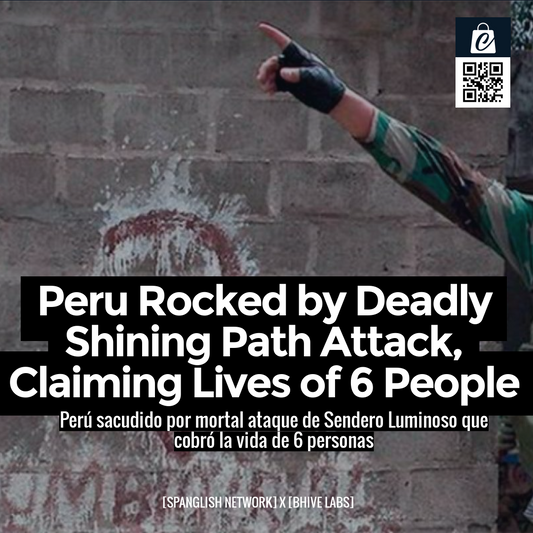 Peru Rocked by Deadly Shining Path Attack, Claiming Lives of 6 People