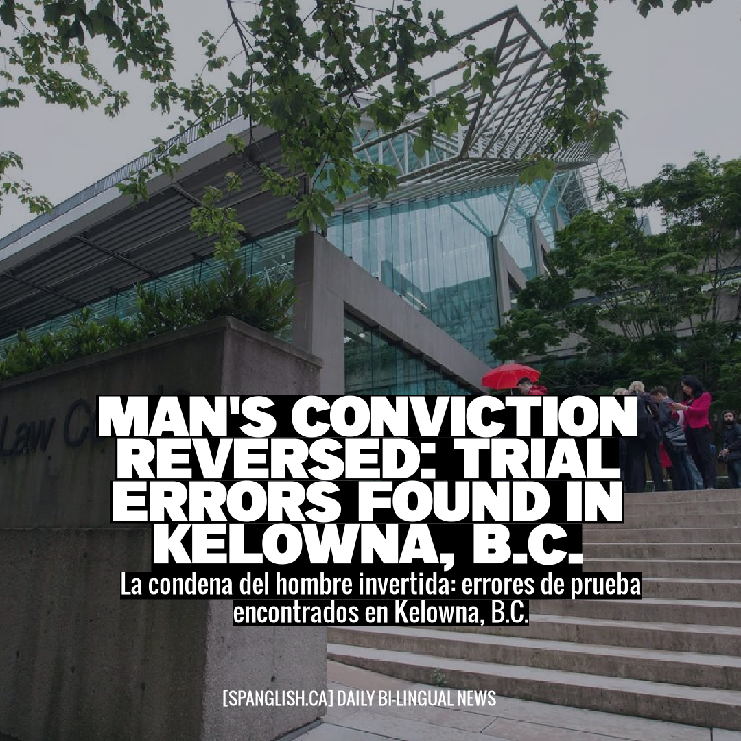 Man's Conviction Reversed: Trial Errors Found in Kelowna, B.C.
