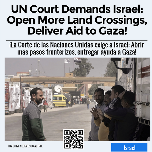 UN Court Demands Israel: Open More Land Crossings, Deliver Aid to Gaza!