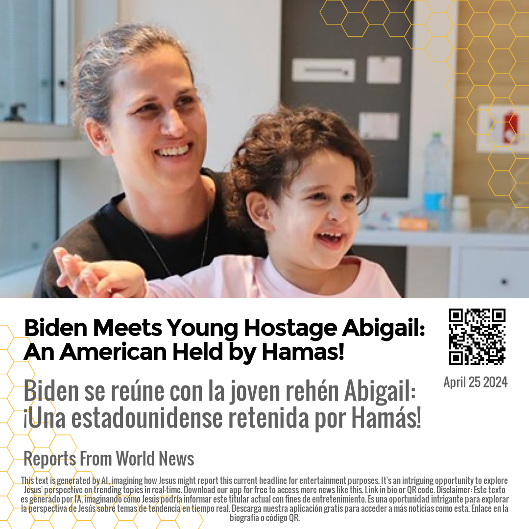Biden Meets Young Hostage Abigail: An American Held by Hamas!