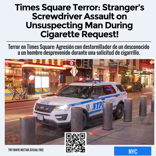 Times Square Terror: Stranger's Screwdriver Assault on Unsuspecting Man During Cigarette Request!