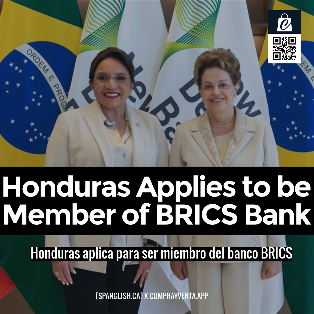 Honduras Applies to be Member of BRICS Bank