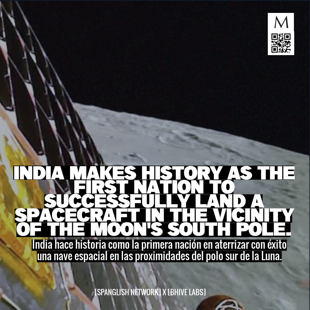 India makes history as the first nation to successfully land a spacecraft in the vicinity of the moon's south pole.