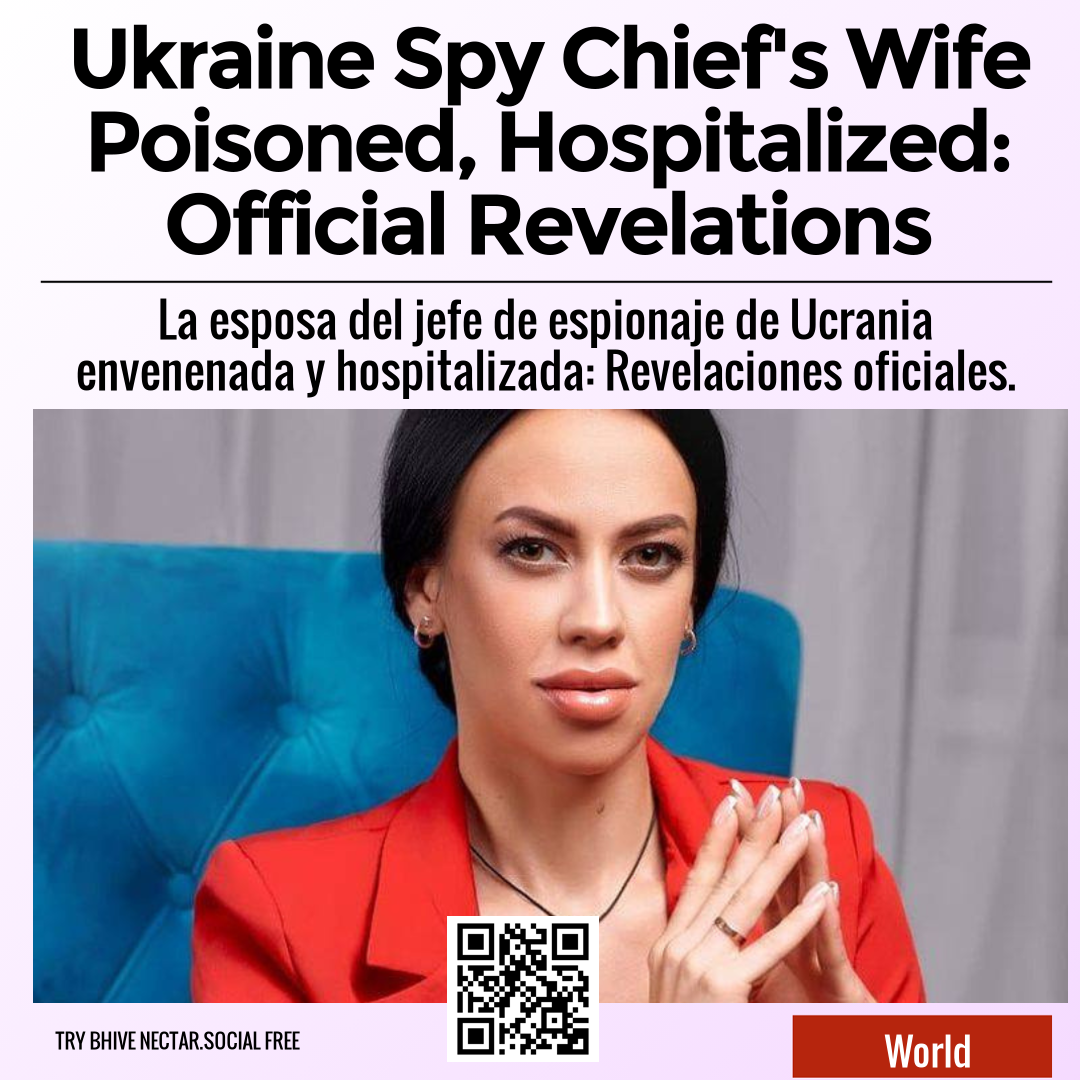 Ukraine Spy Chief's Wife Poisoned, Hospitalized: Official Revelations