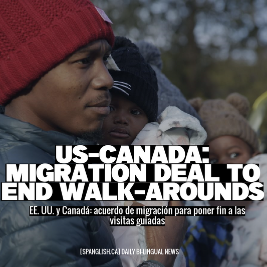 US-Canada: Migration Deal to End Walk-Arounds