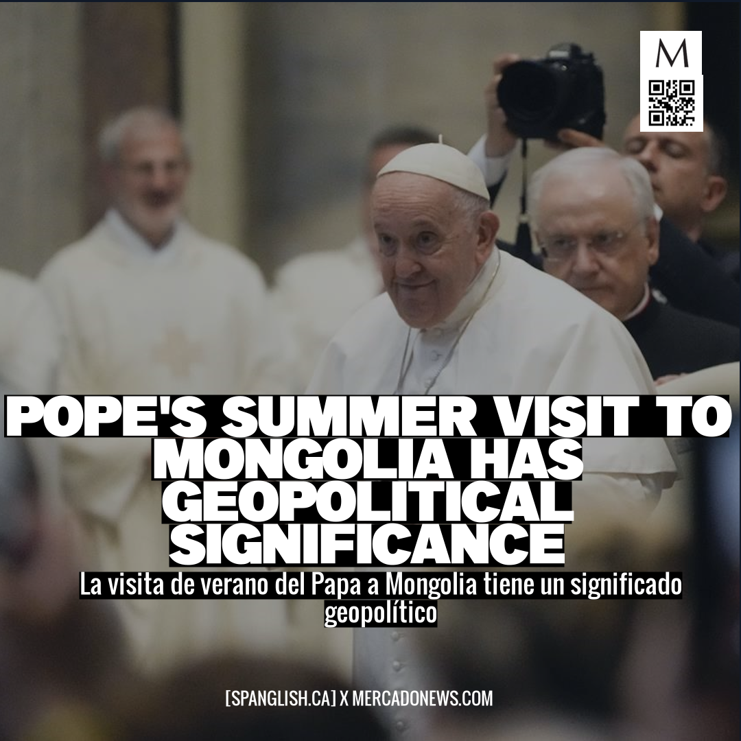 Pope's Summer Visit to Mongolia Has Geopolitical Significance