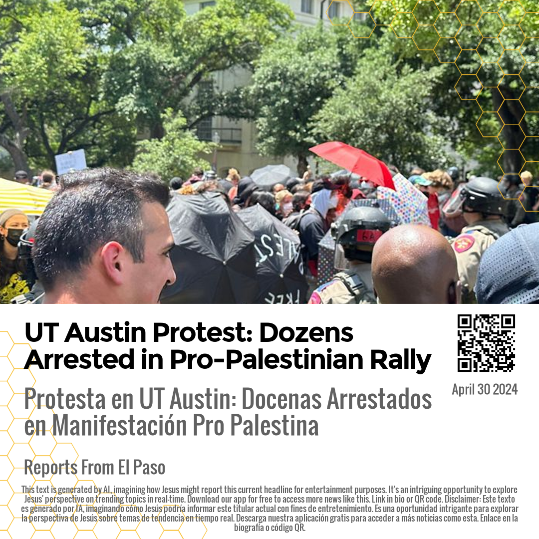 UT Austin Protest: Dozens Arrested in Pro-Palestinian Rally