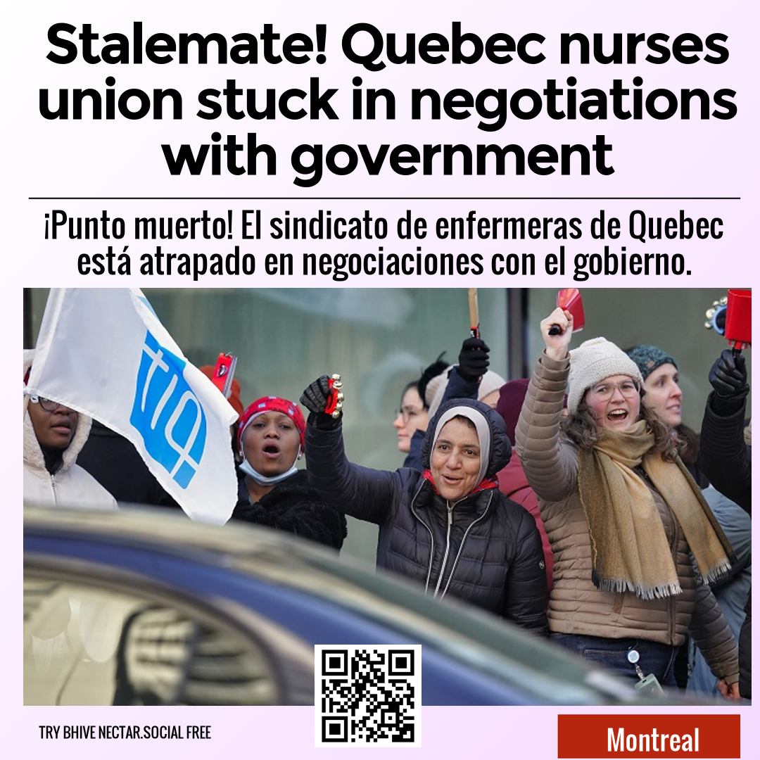 Stalemate! Quebec nurses union stuck in negotiations with government