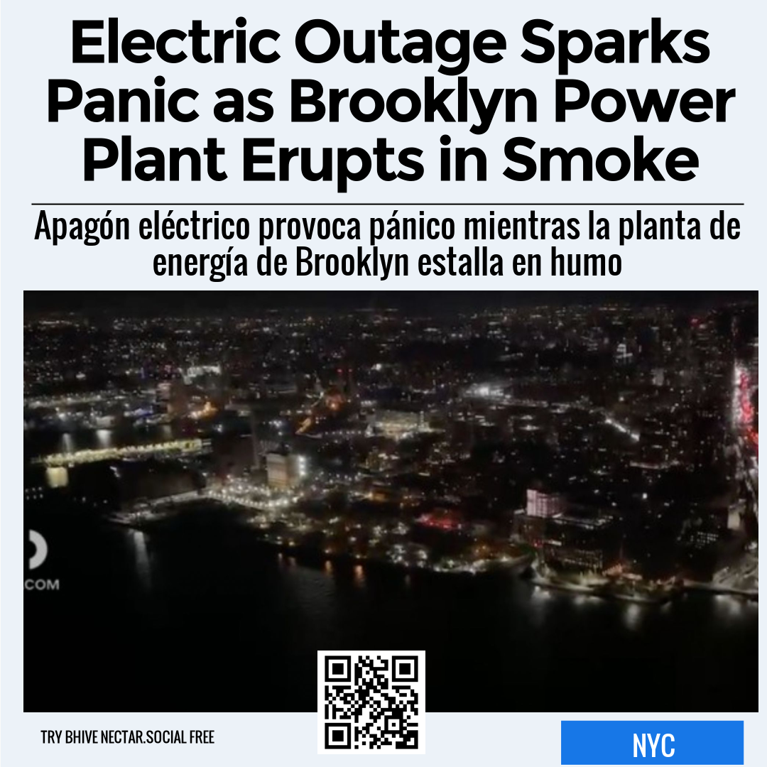 Electric Outage Sparks Panic as Brooklyn Power Plant Erupts in Smoke