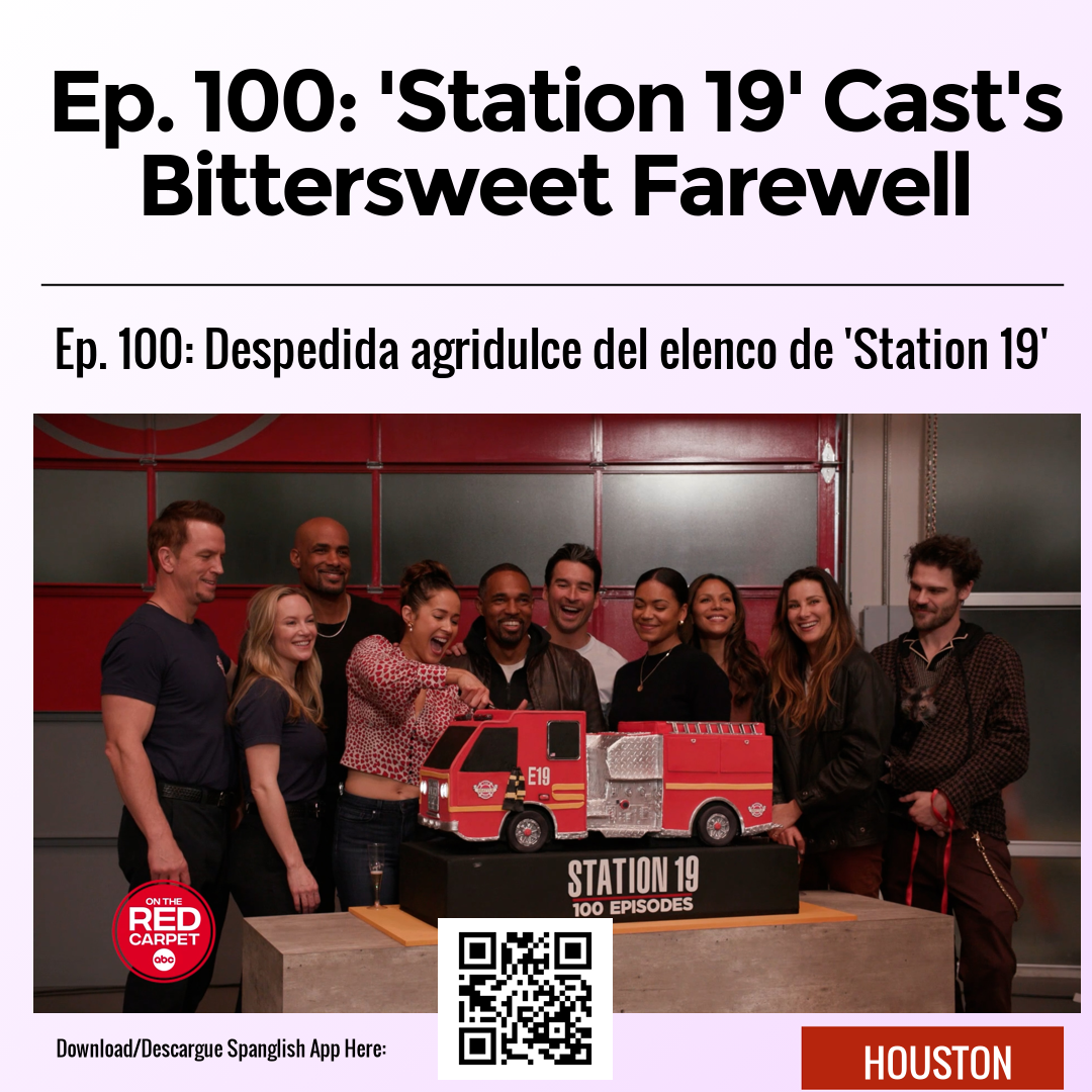 Ep. 100: 'Station 19' Cast's Bittersweet Farewell