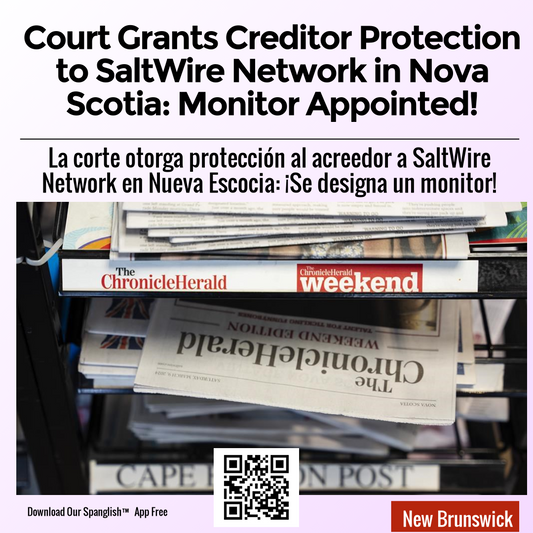 Court Grants Creditor Protection to SaltWire Network in Nova Scotia: Monitor Appointed!