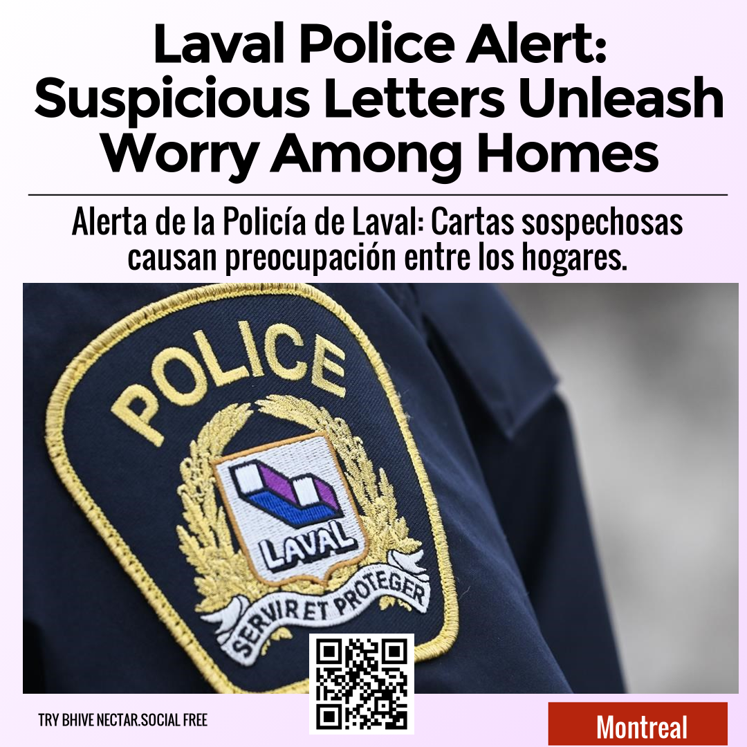 Laval Police Alert: Suspicious Letters Unleash Worry Among Homes