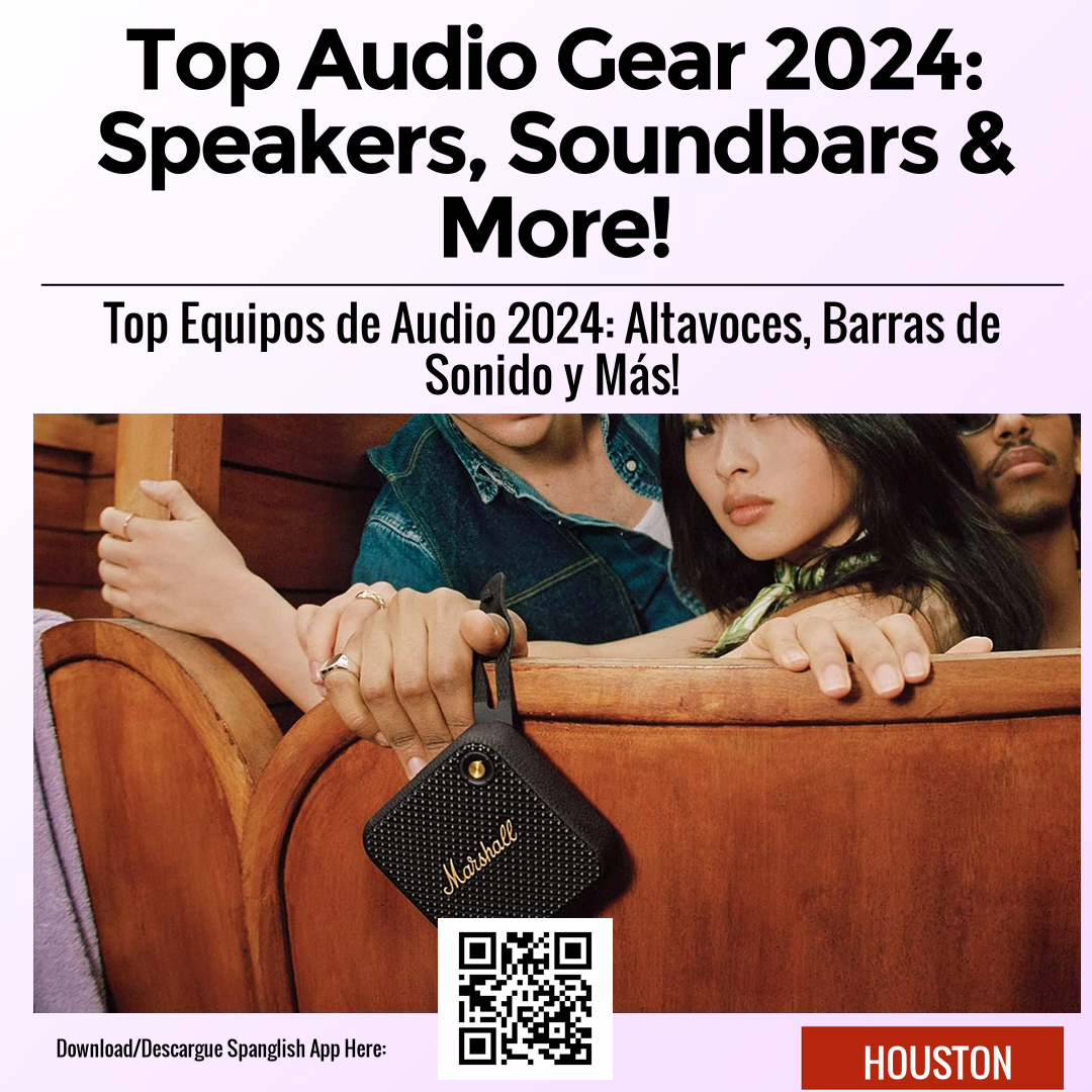 Top Audio Gear 2024: Speakers, Soundbars & More!